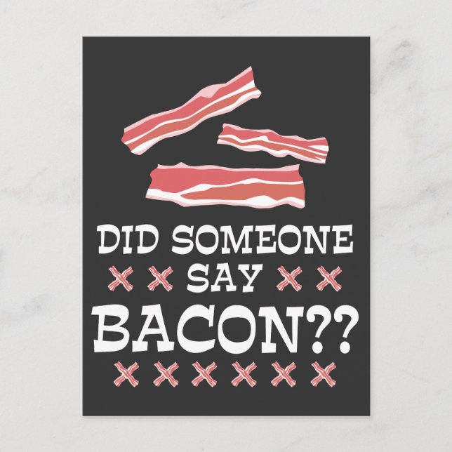 Did Someone Say Bacon - Humour Sayings School Postcard (Front)
