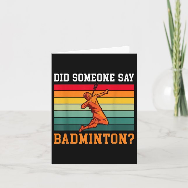 Did Someone Say Badminton  Card (Front)