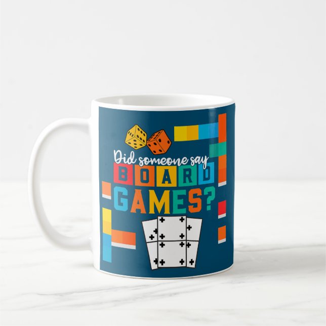 Did Someone Say Board Games Funny Board Game Coffee Mug (Left)