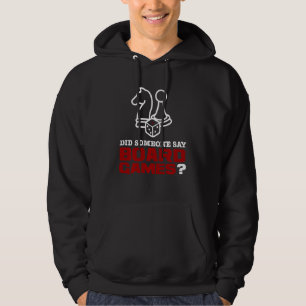 Did Someone Say Board Games Funny Gamer Men Women Hoodie