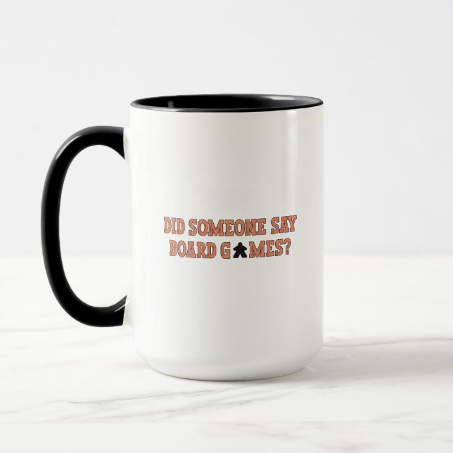 Did Someone Say Board Games Mug (Left)
