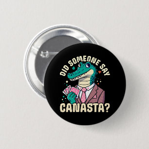 Did Someone Say Canasta 2 Inch Round Button