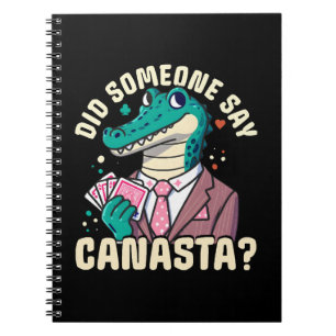 Did Someone Say Canasta Notebook
