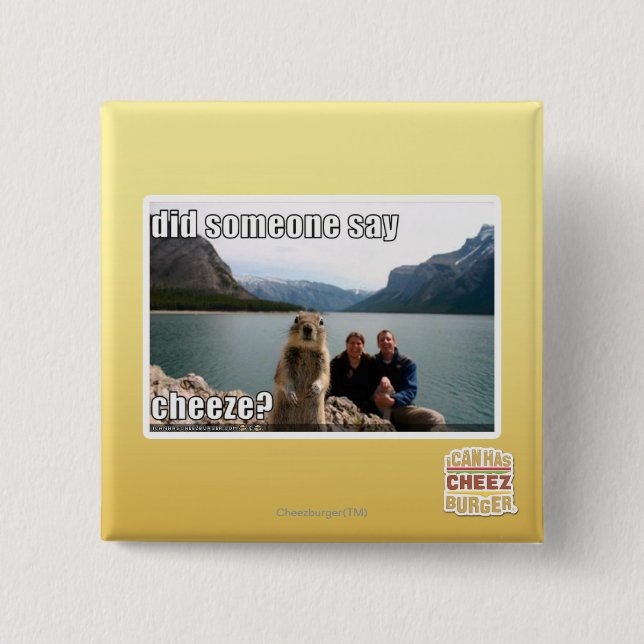 Did someone say cheeze? 2 inch square button (Front)
