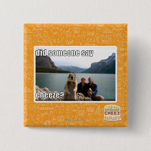 Did someone say cheeze? 2 inch square button