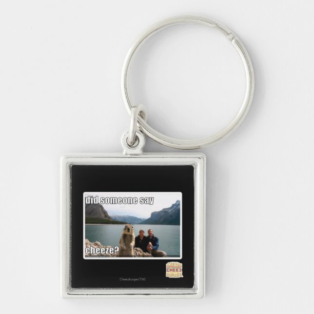 Did someone say cheeze? keychain (Front)