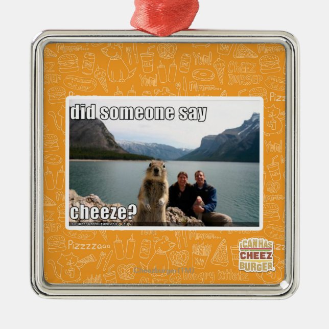Did someone say cheeze? metal ornament (Front)