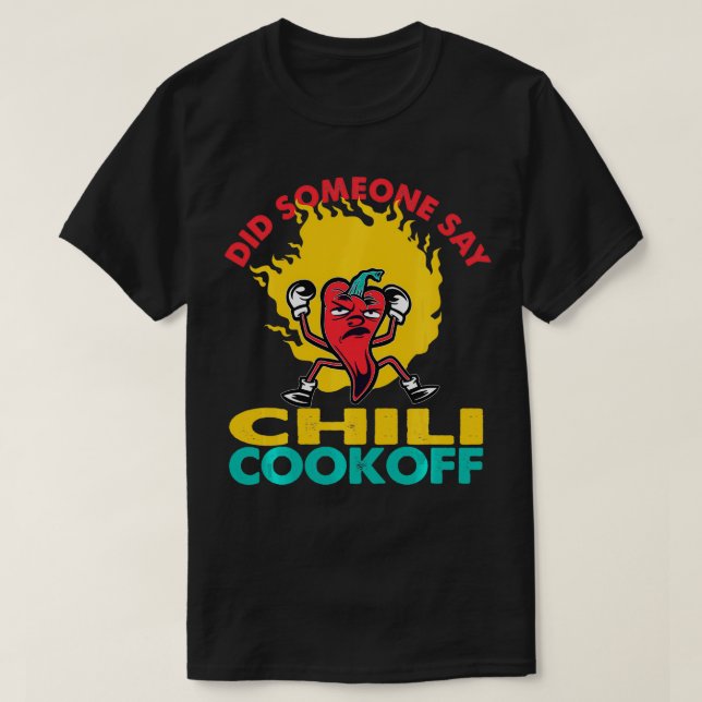Did Someone Say Chili Cookoff Design Pepper Head  T-Shirt (Design Front)
