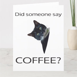 Did someone say COFFEE? Folded Greeting Card