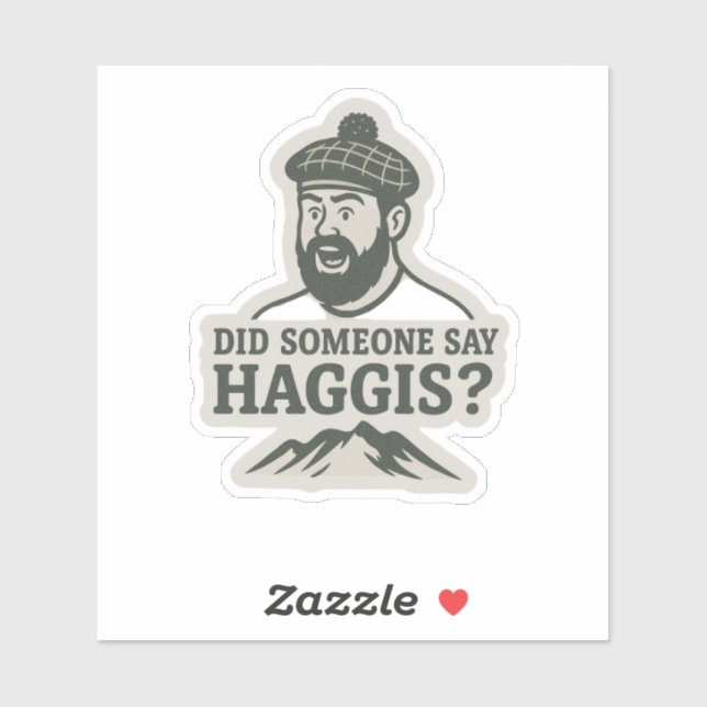 Did Someone Say Haggis? (Sheet)