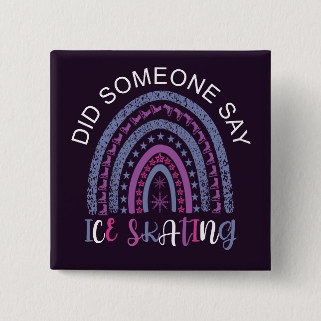 Did Someone Say Ice Skating 2 Inch Square Button (Front)