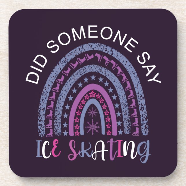 Did Someone Say Ice Skating Coaster (Front)