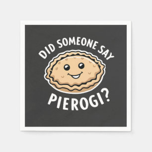 Did Someone Say Pierogi Polish Dish  Napkin