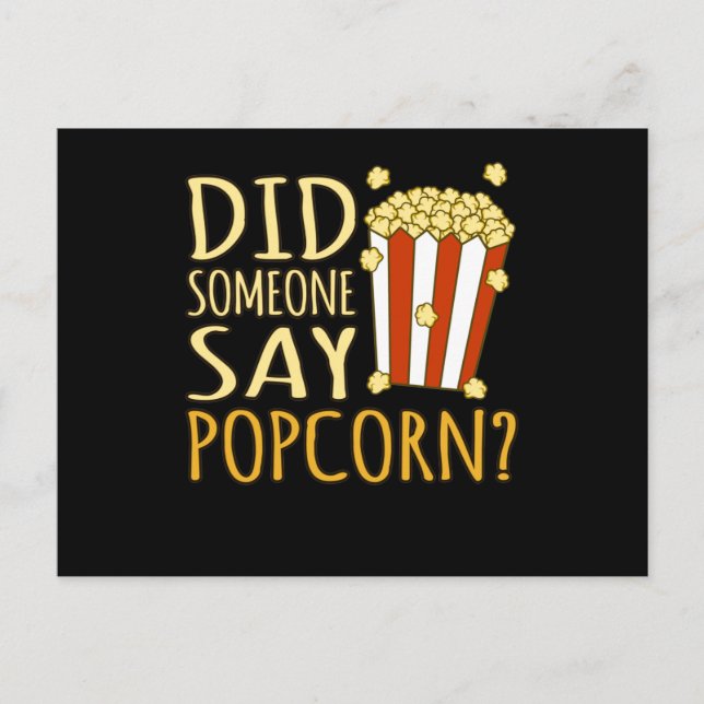 Did Someone Say Popcorn Popcorns Food Eater Lover Announcement Postcard (Front)
