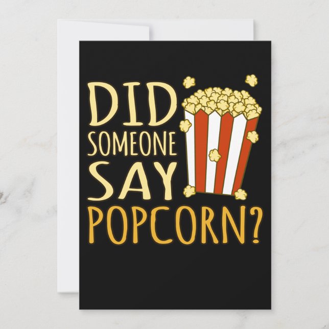 Did Someone Say Popcorn Popcorns Food Eater Lover Invitation (Front)