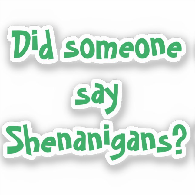 Did Someone Say Shenanigans? St. Patrick's Day (Front)