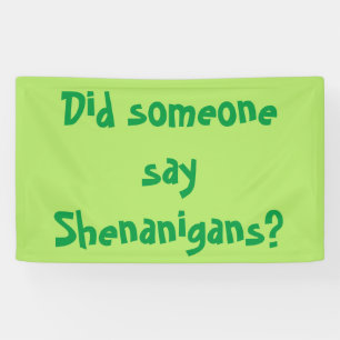 Did Someone Say Shenanigans? St. Patrick's Day Banner