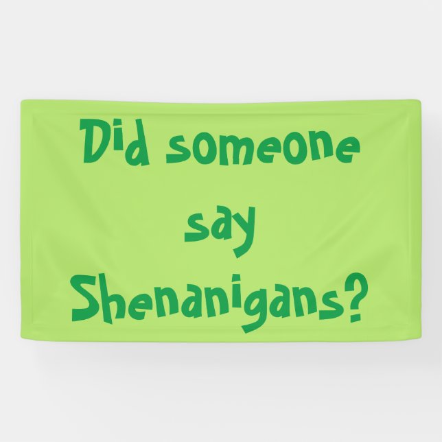 Did Someone Say Shenanigans? St. Patrick's Day Banner (Horizontal)