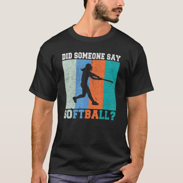 Did someone say Softball T-Shirt (Front)