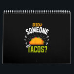 Did Someone Say Tacos Funny Taco Lover Party Gift Calendar<br><div class="desc">Did Someone Say Tacos Funny Taco Lover Party Gift</div>