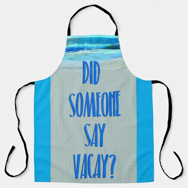 Did Someone Say Vacay Beach Fun Scene Apron (Front)