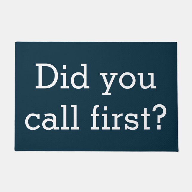 Did You Call First Funny Door Mat (BL) (Front)