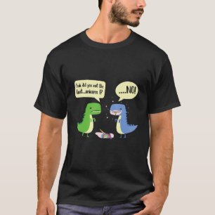 Did You Eat The Last Unicorn Dinosaur T-Shirt