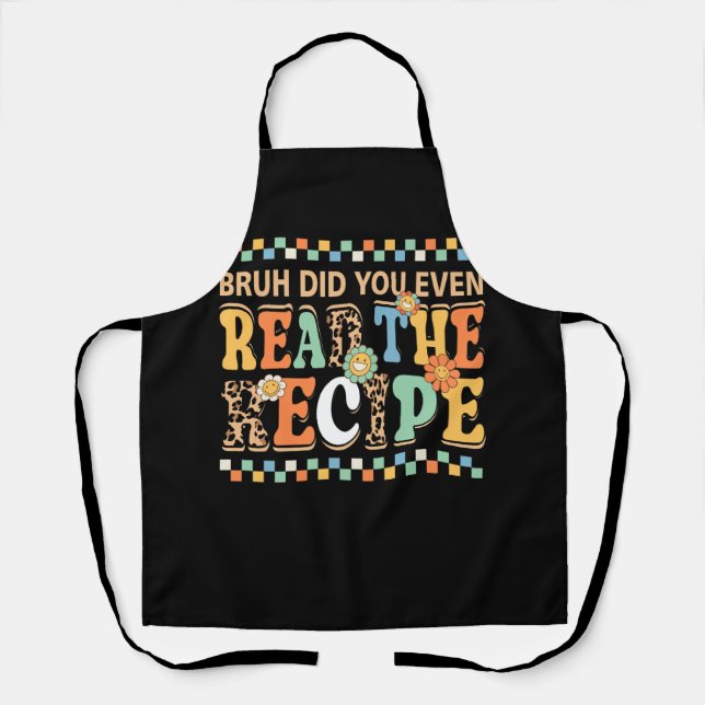 Did You Even Read The Recipe Family Consumer Scien Apron (Front)