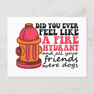 Did You Ever Feel like Fire Hydrant Firemen Gift Holiday Postcard