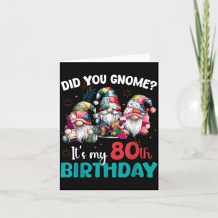 Did You Gnome Its My 80th Birthday 80 Year Old Gno Card