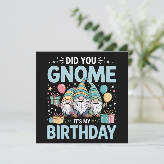 Did You Gnome It's My Birthday Gnomies Party Gnome Holiday Card (Standing Front)