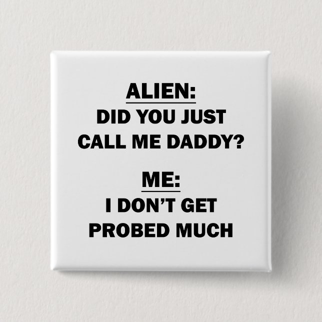 Did You Just Call Me Daddy? 2 Inch Square Button (Front)