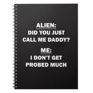 Did You Just Call Me Daddy? Notebook