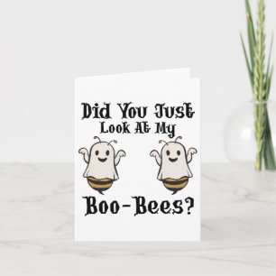 Did You Just Look At My Boo-bees Funny Halloween G Card