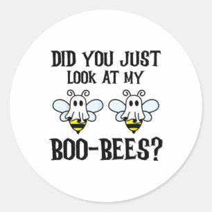 Did You Just Look At My Boo-bees Funny Halloween G Classic Round Sticker