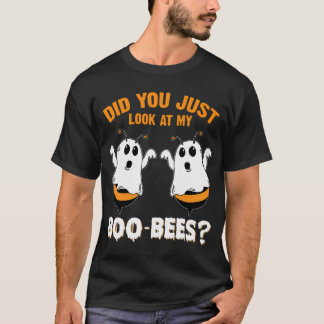 Did You Just Look At My Boo-Bees Funny Halloween T-Shirt