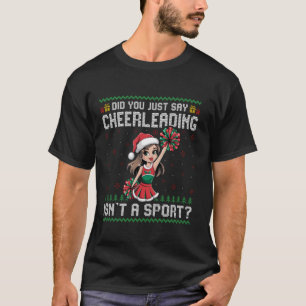 Did You Just Say Cheerleading Cheerleader Ugly Chr T-Shirt