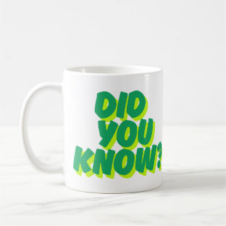 Did You Know? Inspirational Quote Coffee Mug