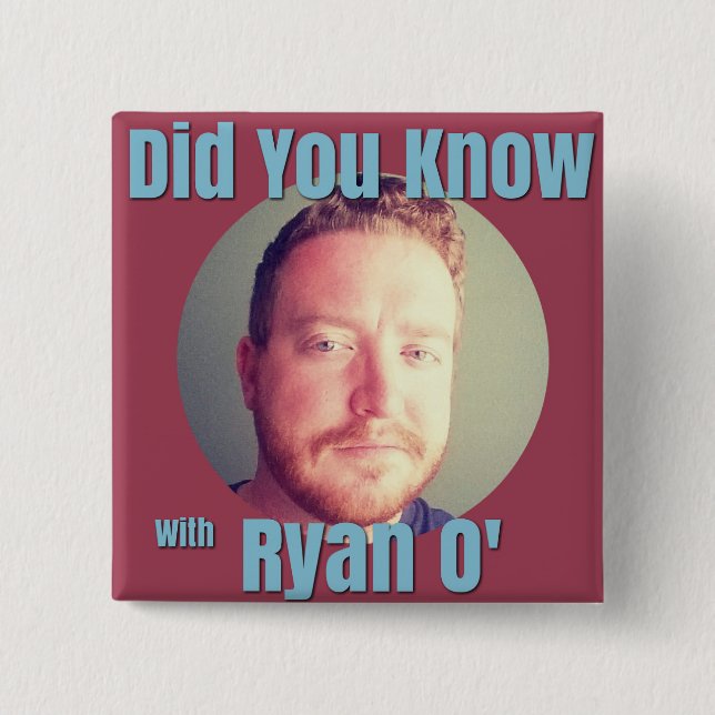 Did you know with Ryan O, the logo, the button (Front)