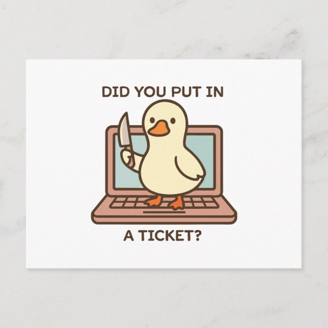 Did You Put In A Ticket? Duck Postcard (Front)