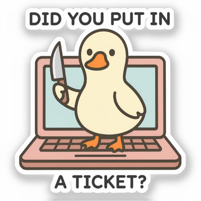Did You Put In a Ticket Funny IT Support Tech Humo (Front)