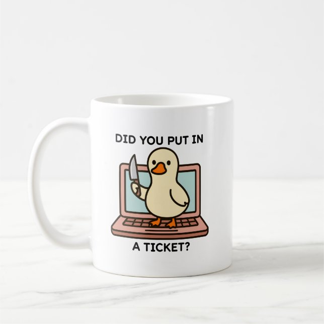 Did You Put In a Ticket Funny IT Support Tech Humo Coffee Mug (Left)