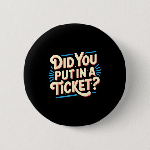 Did You Put In A Ticket It Suprt It Network Admini 2 Inch Round Button