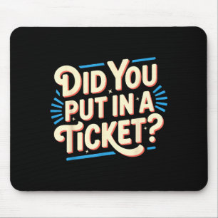 Did You Put In A Ticket It Suprt It Network Admini Mouse Pad