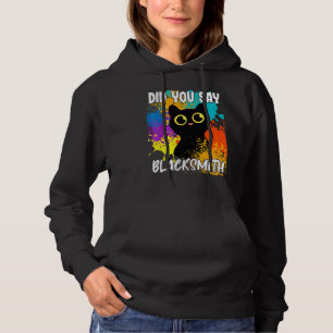 Did You Say Blacksmith Black Cat Hoodie