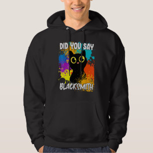 Did You Say Blacksmith Black Cat Hoodie