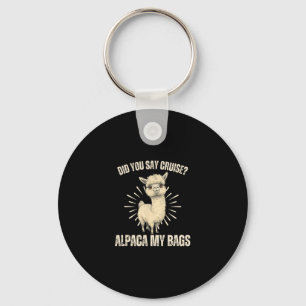 Did You Say Cruise Alpaca My Bags Furry Llama Pet Keychain