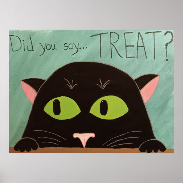 "Did you say treat" poster (Front)