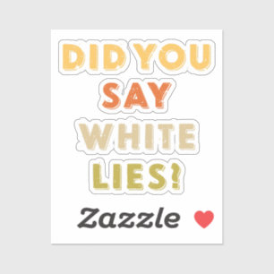 Did you say white lies Retro Vintage