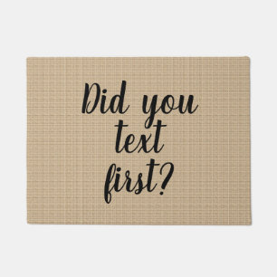 Did you text first? - Doormat
